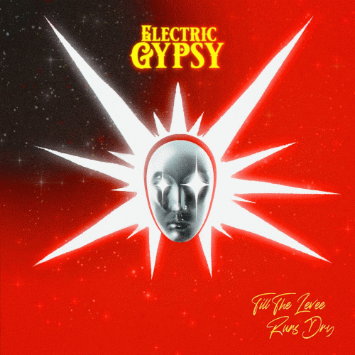 Electric Gypsy : Till the Levee Runs Dry